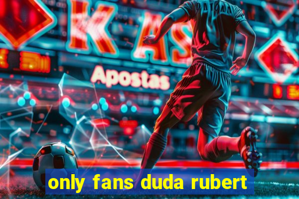 only fans duda rubert